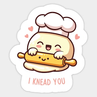 I Knead You! Sticker